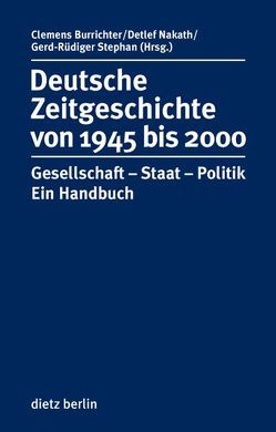 Deutsche Zeitgeschichte von 1945 bis 2000 von Burrichter,  Clemens, Nakath,  Detlef, Stephan,  Gerd R