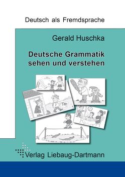Deutsche Grammatik – sehen und verstehen von Huschka,  Gerald