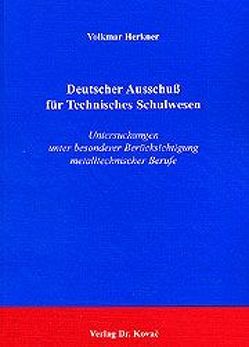 Deutscher Ausschuß für Technisches Schulwesen von Herkner,  Volkmar