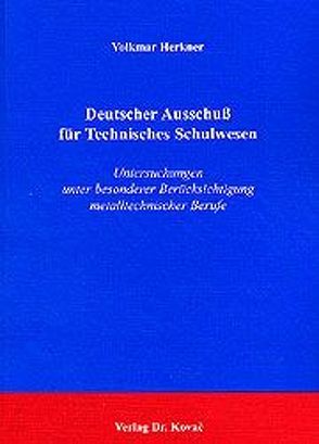 Deutscher Ausschuß für Technisches Schulwesen von Herkner,  Volkmar