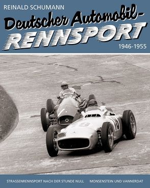 Deutscher Automobil-Rennsport in Deutschland 1946-1955 von Schumann,  Reinald