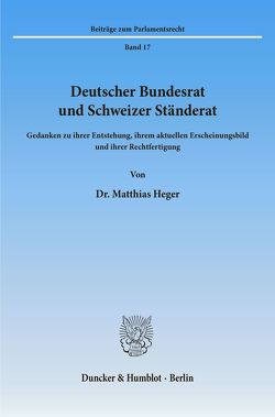 Deutscher Bundesrat und Schweizer Ständerat. von Heger,  Matthias
