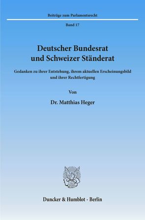 Deutscher Bundesrat und Schweizer Ständerat. von Heger,  Matthias
