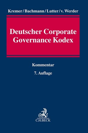 Deutscher Corporate Governance Kodex von Bachmann,  Gregor, Kremer,  Thomas, Lutter,  Marcus, Ringleb,  Henrik-Michael, Werder,  Axel von