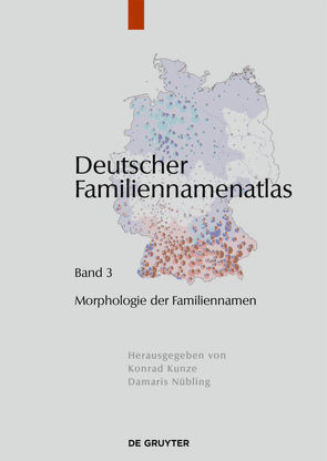 Deutscher Familiennamenatlas / Morphologie der Familiennamen von Fahlbusch,  Fabian, Heuser,  Rita, Nowak,  Jessica, Schmuck,  Mirjam