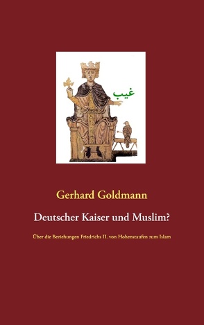 Deutscher Kaiser und Muslim? von Goldmann,  Gerhard