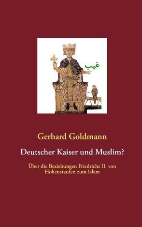 Deutscher Kaiser und Muslim? von Goldmann,  Gerhard