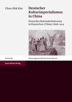 Deutscher Kulturimperialismus in China von Kim,  Chun-Shik