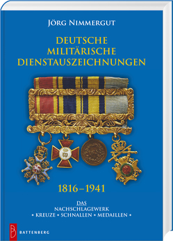 Deutsche militärische Dienstauszeichnungen 1816 – 1941 von Nimmergut,  Jörg