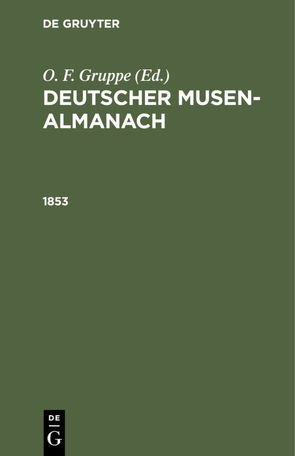 Deutscher Musen-Almanach / 1853 von Gruppe,  O. F.