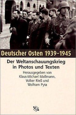 Deutscher Osten 1939-1945 von Mallmann,  Klaus M, Pyta,  Wolfram, Rieß,  Volker