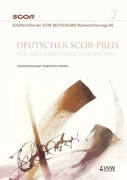 Deutscher SCOR – Preis für Aktuarwissenschaften 2004
