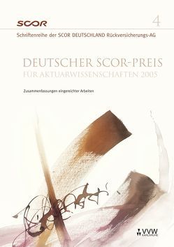 Deutscher SCOR-Preis für Aktuarwissenschaften 2005 von Zietsch,  Dietmar