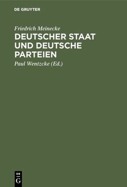 Deutscher Staat und Deutsche Parteien von Meinecke,  Friedrich, Wentzcke,  Paul