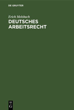 Deutsches Arbeitsrecht von Melsbach,  Erich