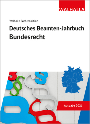 Deutsches Beamten-Jahrbuch Bundesrecht 2021 von Walhalla Fachredaktion
