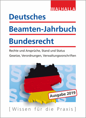 Deutsches Beamten-Jahrbuch Bundesrecht 2019 von Walhalla Fachredaktion