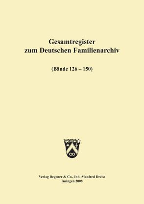 Deutsches Familienarchiv. Ein genealogisches Sammelwerk von Friederichs,  Heinz F, Gessner,  Gerhard