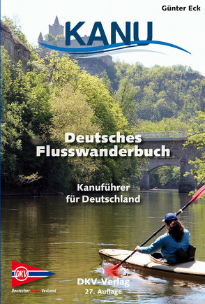 Deutsches Flusswanderbuch von Eck,  Günter