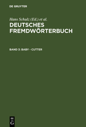 Deutsches Fremdwörterbuch / Baby – Cutter von Kämper-Jensen,  Heidrun, Nortmeyer,  Isolde, Schnerrer,  Rosemarie, Strauß,  Gerhard, Vietze,  Oda