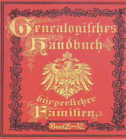 Deutsches Geschlechterbuch – CD-ROM. Genealogisches Handbuch bürgerlicher Familien / Genealogisches Handbuch bürgerlicher Familien Bände 25-32 von C. A. Starke Verlag