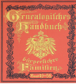 Deutsches Geschlechterbuch – CD-ROM. Genealogisches Handbuch bürgerlicher Familien / Genealogisches Handbuch bürgerlicher Familien Bände 49-56 von C. A. Starke Verlag