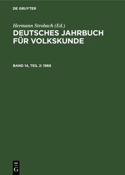 Deutsches Jahrbuch für Volkskunde / 1968 von Institut für deutsche Volkskundean der Deutschen Akademie der Wissenschaften zu Berlin, Strobach,  Hermann