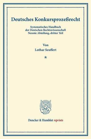 Deutsches Konkursprozeßrecht. von Binding,  Karl, Seuffert,  Lothar