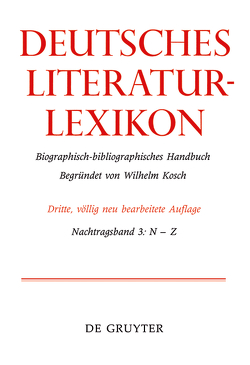Deutsches Literatur-Lexikon / N – Z von Achnitz,  Wolfgang, Hagestedt,  Lutz, Kosch,  Wilhelm, Müller,  Mario, Ort,  Claus-Michael, Sdzuj,  Reimund B.