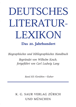 Deutsches Literatur-Lexikon. Das 20. Jahrhundert / Gellert – Gorski von Hagestedt,  Lutz, Kosch,  Wilhelm