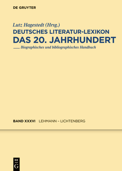Deutsches Literatur-Lexikon. Das 20. Jahrhundert / Lehmann – Lichtenberg von Hagestedt,  Lutz, Kosch,  Wilhelm