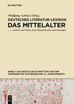Deutsches Literatur-Lexikon. Das Mittelalter / Das geistliche Schrifttum von den Anfängen bis zum Beginn des 14. Jahrhunderts von Achnitz,  Wolfgang