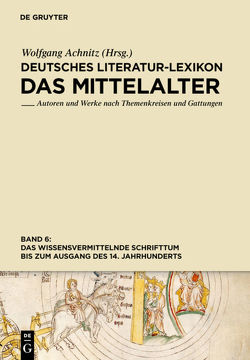 Deutsches Literatur-Lexikon. Das Mittelalter / Das wissensvermittelnde Schrifttum bis zum Ausgang des 14. Jahrhunderts von Achnitz,  Wolfgang