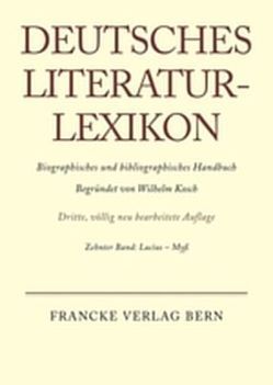 Deutsches Literatur-Lexikon / Lucius – Myss von Achnitz,  Wolfgang, Hagestedt,  Lutz, Kosch,  Wilhelm, Müller,  Mario, Ort,  Claus-Michael, Sdzuj,  Reimund B.