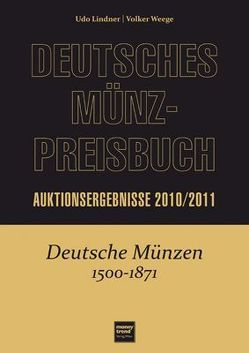 Deutsches Münz-Preisbuch Auktionsergebnisse 2010/2011 von Lindner,  Udo, Weege,  Volker
