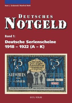 Deutsches Notgeld / Deutsche Serienscheine 1918–1922 von Grabowski,  Hans L, Mehl,  Manfred