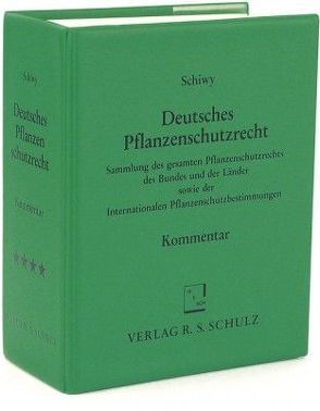 Deutsches Pflanzenschutzrecht von Schiwy,  Peter
