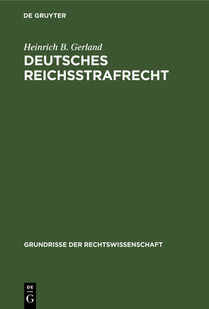 Deutsches Reichsstrafrecht von Gerland,  Heinrich B.