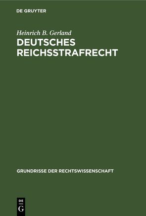 Deutsches Reichsstrafrecht von Gerland,  Heinrich B.