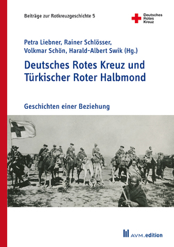 Deutsches Rotes Kreuz und Türkischer Roter Halbmond von Liebner,  Petra, Schlösser,  Rainer, Schön,  Volkmar, Swik,  Harald-Albert
