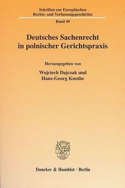 Deutsches Sachenrecht in polnischer Gerichtspraxis. von Dajczak,  Wojciech, Knothe,  Hans-Georg