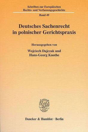 Deutsches Sachenrecht in polnischer Gerichtspraxis. von Dajczak,  Wojciech, Knothe,  Hans-Georg