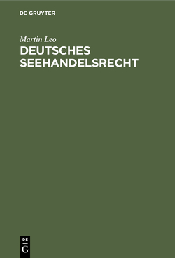 Deutsches Seehandelsrecht von Leo,  Martin