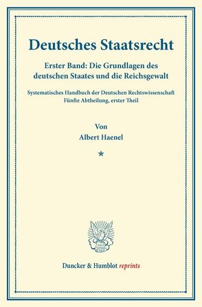 Deutsches Staatsrecht. von Binding,  Karl, Haenel,  Albert