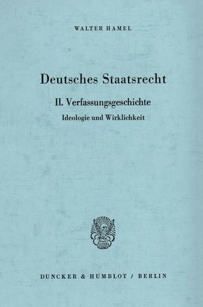Deutsches Staatsrecht. von Hamel,  Walter