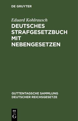 Deutsches Strafgesetzbuch mit Nebengesetzen von Kohlrausch,  Eduard