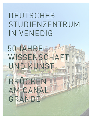 Deutsches Studienzentrum in Venedig von Liebermann,  Marita, Matheus,  Michael