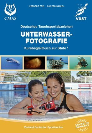 Deutsches Tauchsportabzeichen Unterwasserfotografie von Daniel,  Gunter, Frei,  Herbert, Schneider,  Joachim