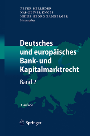 Deutsches und europäisches Bank- und Kapitalmarktrecht von Bamberger,  Heinz Georg, Derleder,  Peter, Knops,  Kai-Oliver