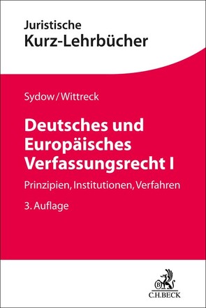 Deutsches und Europäisches Verfassungsrecht I von Sydow,  Gernot, Wittreck,  Fabian